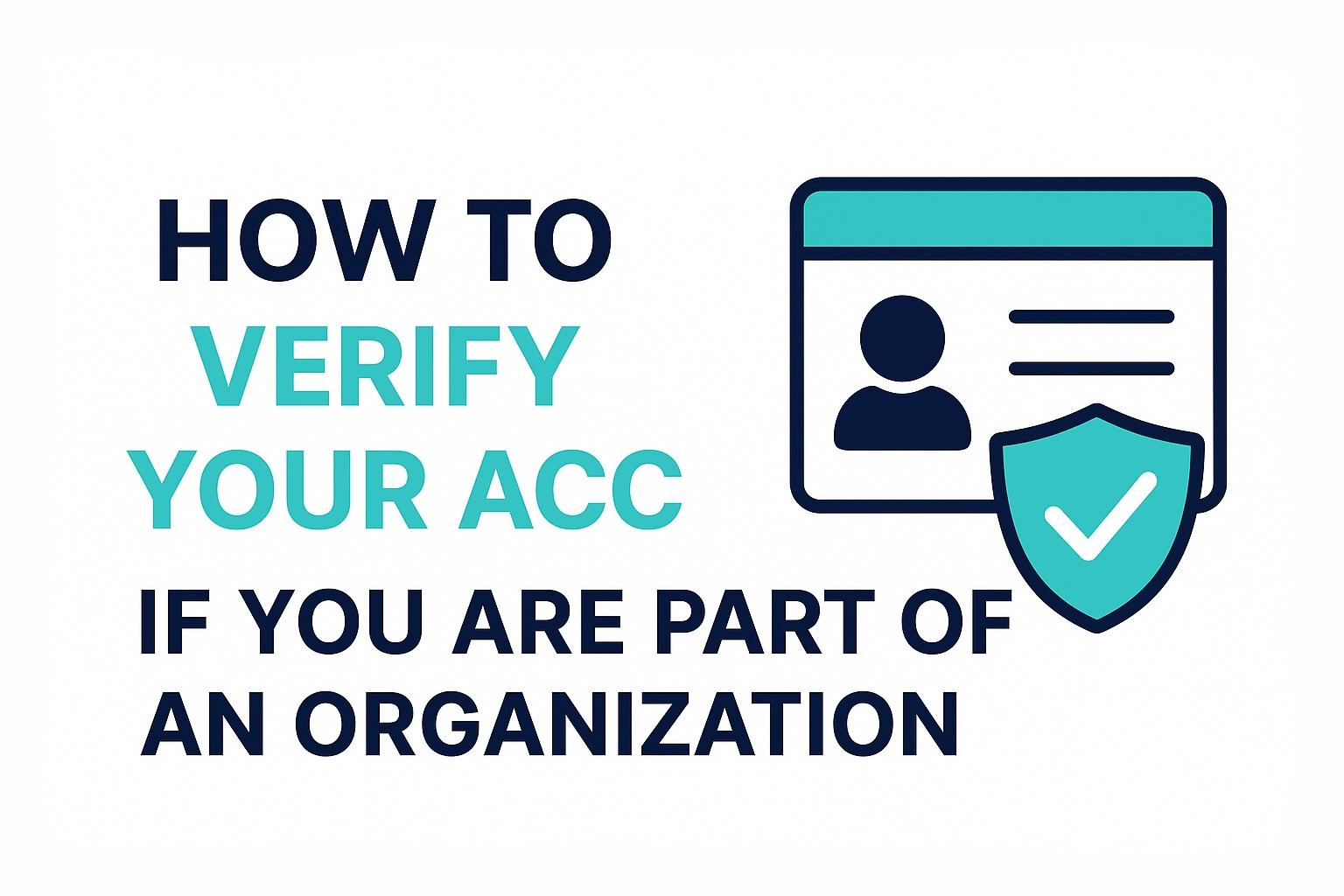 How to Verify Your Account (Organization Users)